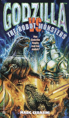 Godzilla Vs. the Robot Monsters (9780679888284) by Marc Cerasini