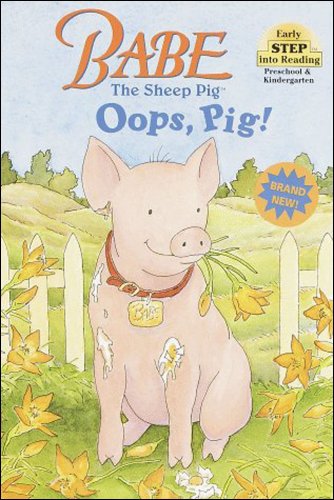 9780679889670: Babe the Sheep Pig: Oops, Pig! (Early Step into Reading)