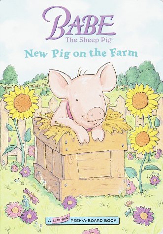 Babe The Sheep Pig, New Pig on the Farm, board book