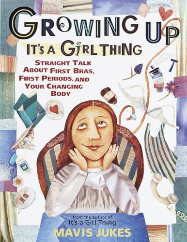 9780679890270: Growing Up: It's a Girl Thing: Straight Talk about First Bras, First Periods, and Your Changing Body