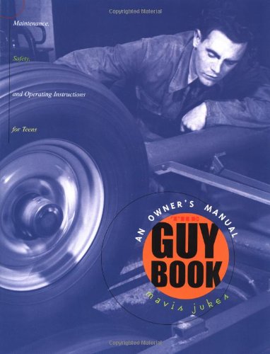 Imagen de archivo de The Guy Book: An Owner's Manual (Maintenance, Safety, and Operating Instructions for Teens) a la venta por SecondSale