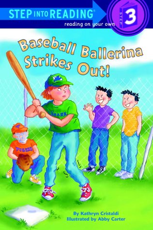 Stock image for Baseball Ballerina Strikes Out! (Step-Into-Reading, Step 3) for sale by Gulf Coast Books