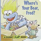 Stock image for Where's Your Bear, Fred? (Chunky Flap Book) for sale by Book Lover's Warehouse