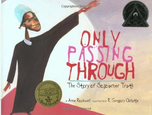 Beispielbild fr Only Passing Through: The Story of Sojourner Truth zum Verkauf von Books of the Smoky Mountains