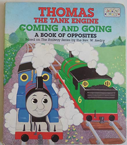 Imagen de archivo de Coming and Going: A Book of Opposites (Thomas the Tank Engine) a la venta por SecondSale