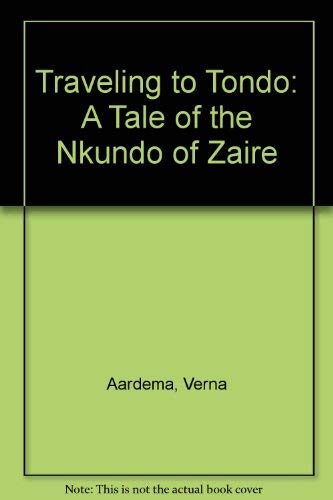 9780679900818: Traveling to Tondo: A Tale of the Nkundo of Zaire