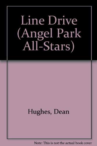 9780679904328: LINE DRIVE #7 ANGEL PARK ALL-S (Angel Park All-stars)