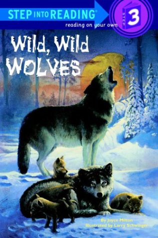 Wild, Wild Wolves (Step-Into-Reading, Step 3)