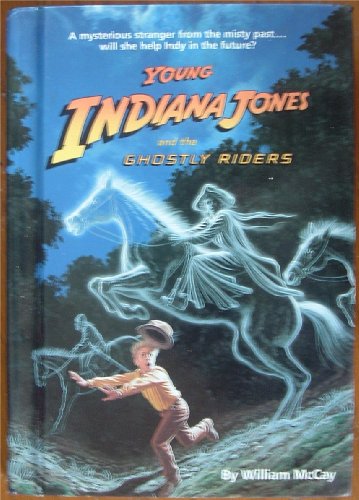Beispielbild fr YOUNG INDIANA JONES AND THE GHOSTLY RIDERS ( Book 7) zum Verkauf von Half Price Books Inc.