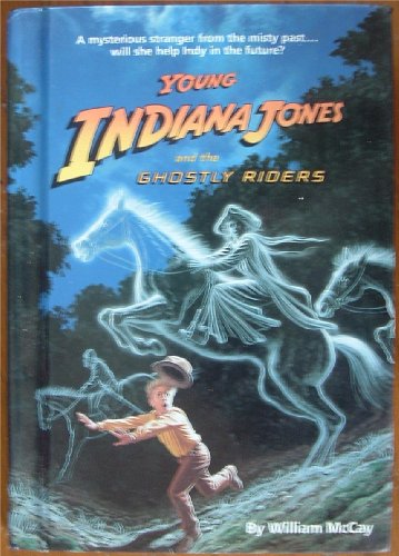 Stock image for YOUNG INDIANA JONES AND THE GHOSTLY RIDERS ( Book 7) for sale by Half Price Books Inc.