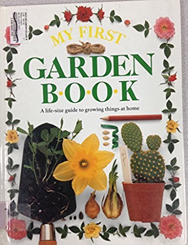 9780679914129: My First Garden Book ~ A life-size guide to growing things at home