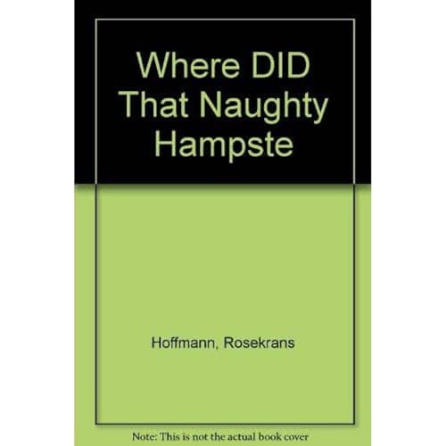 Stock image for Where Did That Naughty Hampste for sale by ThriftBooks-Atlanta