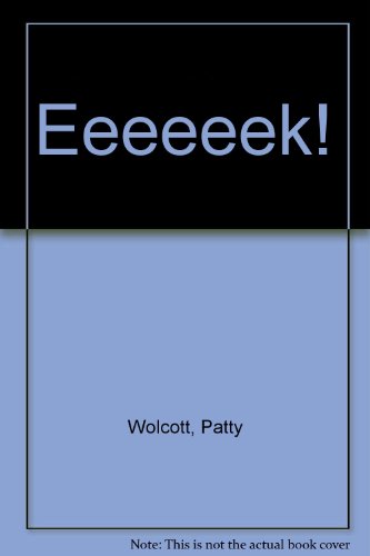 Eeeeeek! (9780679919292) by Wolcott, Patty