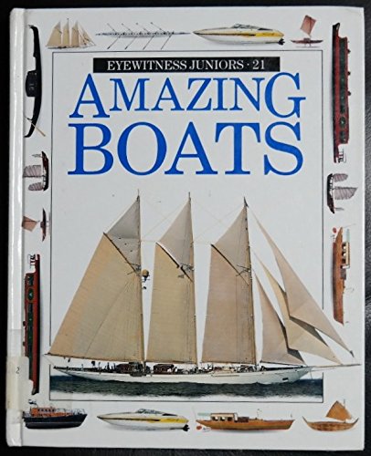 Stock image for AMAZING BOATS (Eyewitness Juniors) for sale by GuthrieBooks