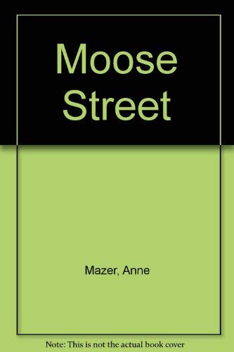 Moose Street (9780679932338) by Mazer, Anne