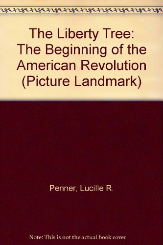 Imagen de archivo de The Liberty Tree: The Beginning of the American Revolution (Picture Landmark) a la venta por Dailey Ranch Books