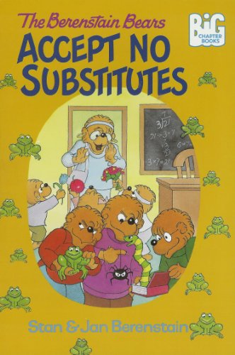 Imagen de archivo de The Berenstain Bears: Accept No Substitutes (A Big Chapter Book) a la venta por Your Online Bookstore