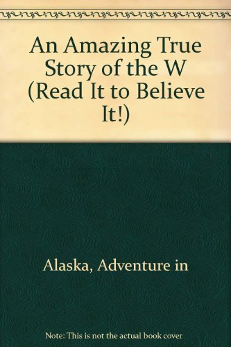 9780679945116: Adventure in Alaska: An Amazing True Story of the World's Longest, Toughest Dogsled Race (Read It to Beleive It)