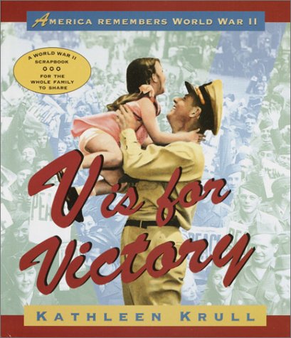 V Is for Victory: America Remembers World War II (9780679961987) by Krull, Kathleen