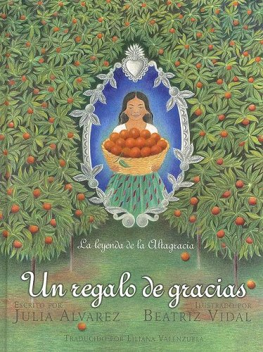Stock image for Un Regalo de Gracias : La Leyenda de la Altagracia for sale by Better World Books: West