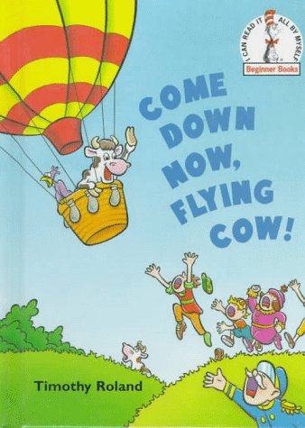 Stock image for Come Down Now, Flying Cow! (Beginner Books(R)) for sale by Gulf Coast Books