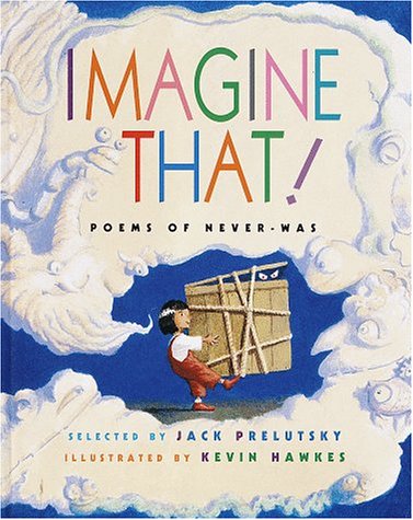 Imagine That! Poems of Never-Was (9780679982067) by Prelutsky, Jack