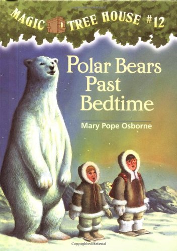 Beispielbild fr Magic Tree House #12: Polar Bears Past Bedtime (A Stepping Stone Book(TM), Band 12) zum Verkauf von medimops