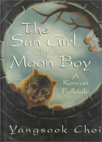 Beispielbild fr The Sun Girl and the Moon Boy: A Korean Folktale zum Verkauf von BombBooks