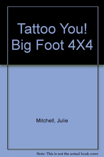 Imagen de archivo de Tattoo You! Big Foot 4X4 a la venta por Newsboy Books