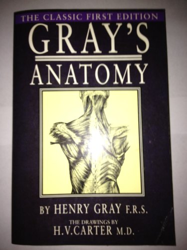 Gray's Anatomy: The Classic First Edition (9780681004214) by Gray, Henry; H. V. Carter