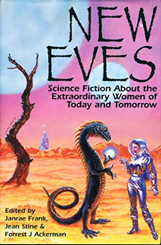Beispielbild fr New Eves: Science Fiction About the Extraordinary Women of Today and Tomorrow zum Verkauf von HPB-Emerald