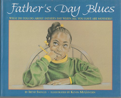 Imagen de archivo de Father's Day Blues: What Do You Do About Father's Day When All You Have Are Mothers? a la venta por More Than Words