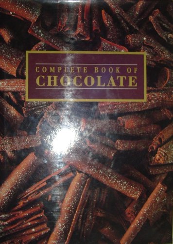 Beispielbild fr Complete Book of Chocolate zum Verkauf von Wonder Book
