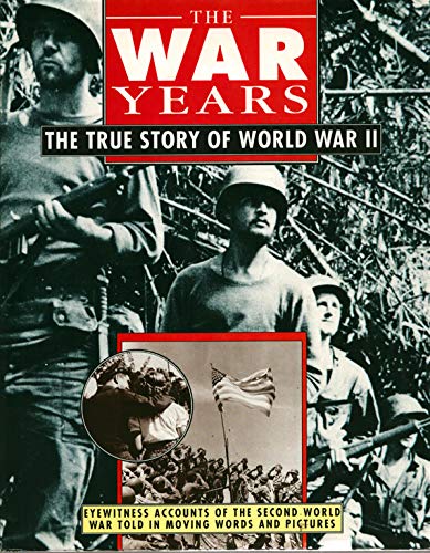 Beispielbild fr The War Years: The True Story of World War II zum Verkauf von HPB-Emerald