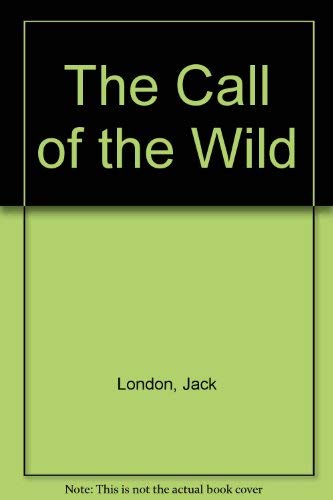 Stock image for The Call of the Wild for sale by -OnTimeBooks-