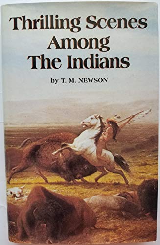 Stock image for Thrilling Scenes Among the Indians: With a Graphic Description of Custer's Last Fight With Sitting Bull for sale by Books From California