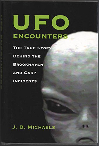 Beispielbild fr Ufo Encounters: The True Story Behind the Brookhaven and Carp Incidents zum Verkauf von Front Cover Books