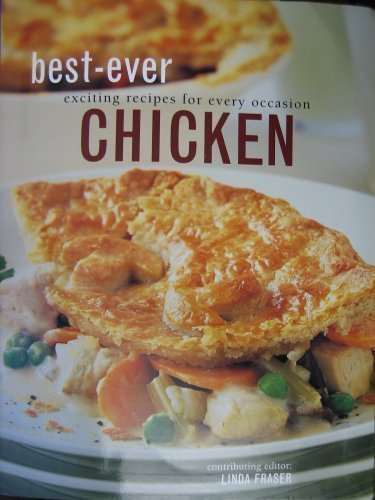 Beispielbild fr Best-ever Chicken: exciting recipes for every occassion zum Verkauf von SecondSale