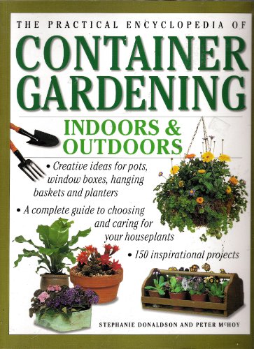 Stock image for The Practical Encyclopedia of Container Gardening for sale by Library House Internet Sales
