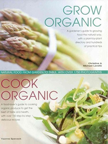 9780681020481: Grow Organic, Cook Organic: Natural Food from Garden to Table, with Over 1750 Photographs