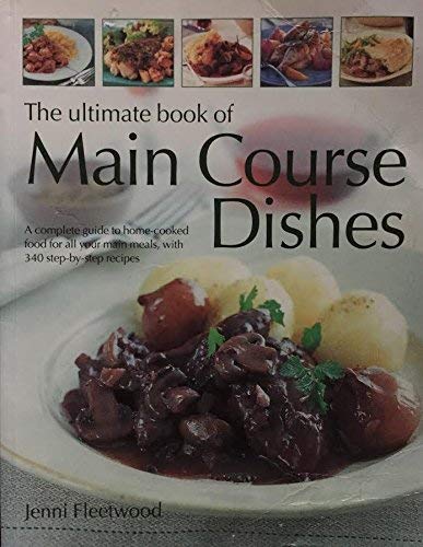 Beispielbild fr The Ultimate Book Of Main Course Dishes zum Verkauf von Better World Books