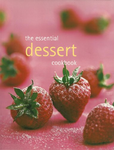 Stock image for The Essential Dessert Cookbook for sale by Better World Books