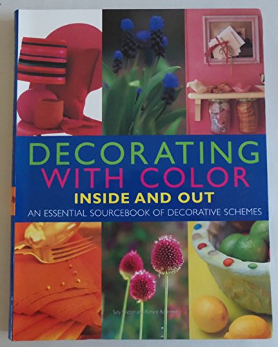 Beispielbild fr Decorating with Color Inside and Out zum Verkauf von Better World Books