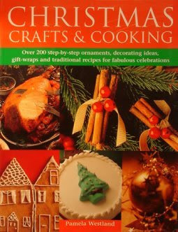 Beispielbild fr Christmas Crafts & Cooking Over 200 step-by-step ornaments, decorating ideas, gift wraps and traditional recipes for fabulous celebrations zum Verkauf von Better World Books