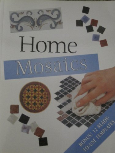 Stock image for Home Mosaics (With 12 Bonus Ready-to-use Templates) for sale by Better World Books: West