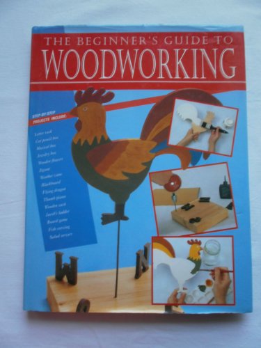 Stock image for The Beginner's Guide to Woodworking. for sale by Black Cat Hill Books