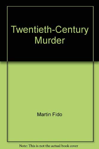 Beispielbild fr Twentieth-Century Murder zum Verkauf von Wonder Book