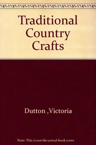 Imagen de archivo de Traditional Country Crafts a la venta por Better World Books