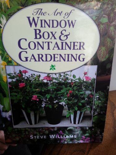 Beispielbild fr The Art of Window Box & Container Gardening zum Verkauf von Half Price Books Inc.