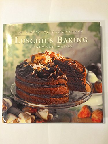 Beispielbild fr Luscious Baking zum Verkauf von Wonder Book